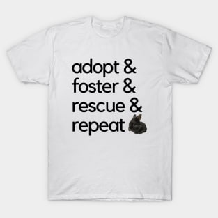 Adopt, foster, rescue, repeat bunny T-Shirt